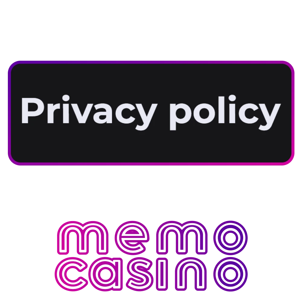 Familiarize yourself with Memo Casino's privacy policy.
