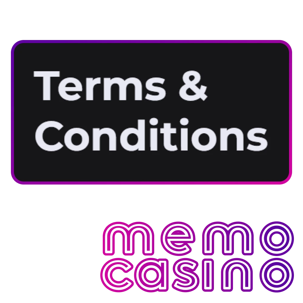 Read and agree to Memo Casino's website terms and conditions.